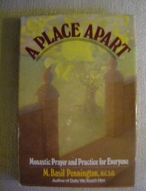 A Place Apart: Monastic Prayer and Practice for Everyone