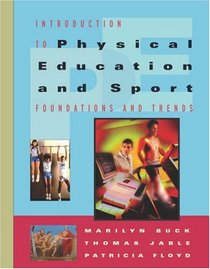 Introduction to Physical Education and Sport: Foundations and Trends (with Introduction to Careers in Health, Physical Education and Sport)