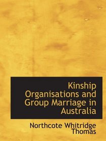 Kinship Organisations and Group Marriage in Australia