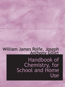 Handbook of Chemistry, for School and Home Use