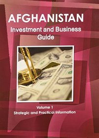 Afghanistan Investment & Business Guide (World Investment and Business Library)