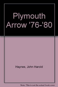 Plymouth Arrow '76-'80 (Haynes Plymouth Arrow Owners Workshop Manual)