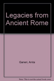 Legacies from Ancient Rome (Legacies)