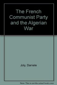 The French Communist Party and the Algerian War