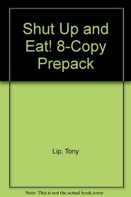 Shut Up and Eat! 8-Copy Prepack