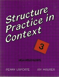 Structure Practice in Context 3 (High-Intermediate Student Book) (Book 3)