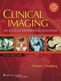 Clinical Imaging: An Atlas of Differential Diagnosis (Clinical Imaging: An Atlas of Differential Diagnosis (Eisenberg))