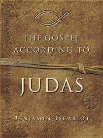 The Gospel According to Judas : by Benjamin Iscariot (Audio CD) (Unabridged)