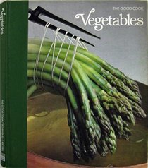 Vegetables (Good Cook, Techniques & Recipes)