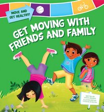 Get Moving with Friends and Family (Move and Get Healthy!)