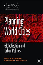 Planning World Cities: Globalization, Urban Governance and Policy Dilemmas (Planning, Environment, Cities)