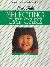 Your Child: Selecting Child Care