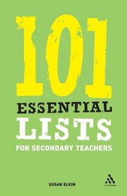 101 Essential Lists for Secondary Teachers (101 Essential Lists (Continuum))