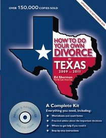 How to Do Your Own Divorce in Texas, 2009-2011: A Complete Kit