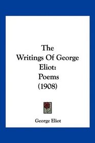 The Writings Of George Eliot: Poems (1908)