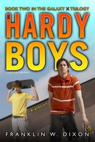 X-plosion: Book Two in the Galaxy X Trilogy (Hardy Boys, Undercover Brothers)