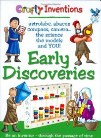Early Discoveries: Astrolabe, abacus, compass, camera. . .the science, the models and YOU! (Crafty Inventions) (Crafty Inventions)