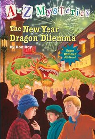 The New Year Dragon Dilemma (A to Z Mysteries Super Edition, Bk 5)