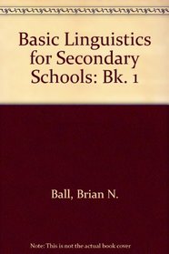 Basic Linguistics for Secondary Schools: Bk. 1