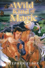 A Wild Kind of Magic  (Magic, Bk 3)
