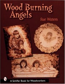 Wood Burning Angels (Schiffer Book for Woodworkers)