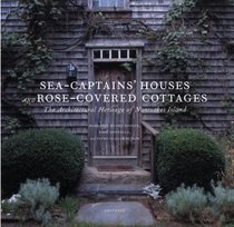 Sea Captains' Houses and Rose-covered Cottages : The Architectural Heritage of Nantucket Island