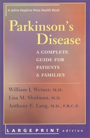 Parkinson's Disease : A Complete Guide for Patients and Families (Large Print)