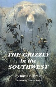 The Grizzly in the Southwest: Documentary of an Extinction