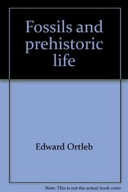 Fossils and prehistoric life (Experiences in science)