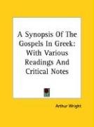 A Synopsis Of The Gospels In Greek: With Various Readings And Critical Notes