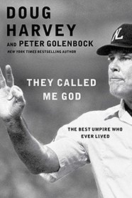 They Called Me God: The Best Umpire Who Ever Lived