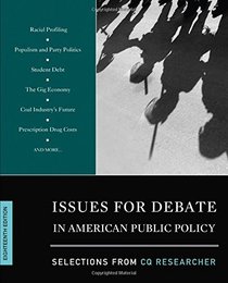 Issues for Debate in American Public Policy; Selections from CQ Researcher 18th