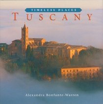Tuscany: Timeless Places