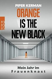 Orange Is the New Black: Mein Jahr im Frauenknast