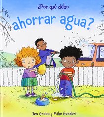 Por Que Debo Ahorrar Agua? (Spanish Edition)