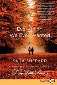 Everything We Ever Wanted (Larger Print)