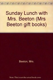 Sunday Lunch with Mrs. Beeton (Mrs Beeton Gift Books)