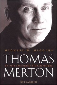 Thomas Merton : La Voie spirituelle d'un hrtique