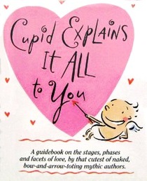 Cupid Explains it All to You