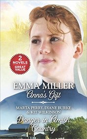 Anna's Gift and Danger in Amish Country: Fall from Grace\Dangerous Homecoming\Return to Willow Trace