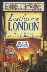 Loathsome London (Horrible Histories S.)