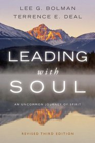 Leading with Soul: An Uncommon Journey of Spirit (J-B US non-Franchise Leadership)