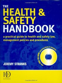 The Health and Safety Handbook: A Practical Guide to Health and Safety Law, Management Policies and Procedures