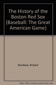 The History of the Red Sox (Baseball (Mankato, Minn.).)