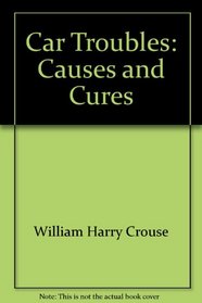 Car Troubles: Causes and Cures