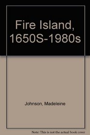 Fire Island: 1650's-1980's