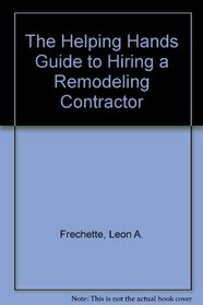 The Helping Hands Guide to Hiring a Remodeling Contractor