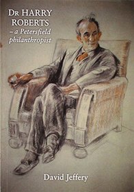 Dr. Harry Roberts: A Petersfield Philanthropist