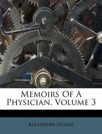 Memoirs Of A Physician, Volume 3