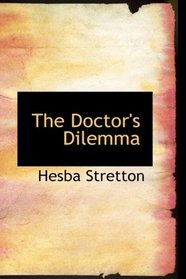 The Doctor's Dilemma: A Novel